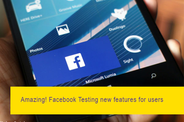 Amazing! Facebook Testing new features for users