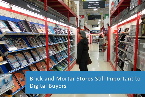 Brick and Mortar Stores Still Important to Digital Buyers