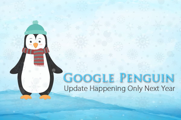 Google Penguin Update Happening Only Next Year