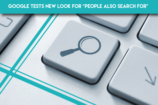 Google-Tests-New-Look-for-“People-Also-Search-For”