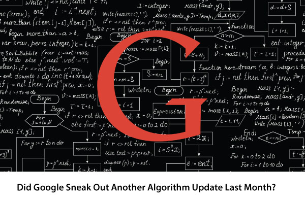 Did Google Sneak Out Another Algorithm Update Last Month?