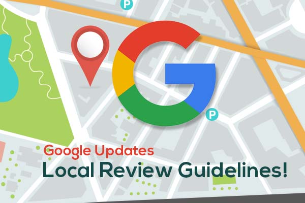 Google Updates Local Review Guidelines!