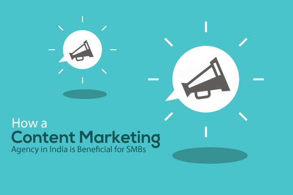 How a Content Marketing Agency in India is Beneficial for SMBs