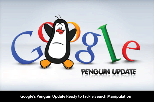 Google's Penguin Update Ready to Tackle Search Manipulations