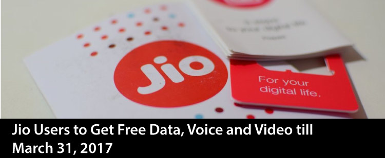 Jio Users to Get Free Data, Voice and Video till March 31, 2017