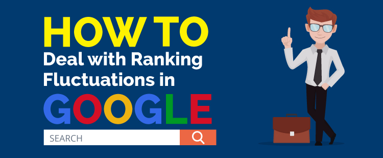 How to Deal with Ranking Fluctuations in Google [Infographic]