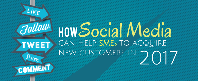 How Social Media Can Help SMEs to Acquire New Customers In 2017