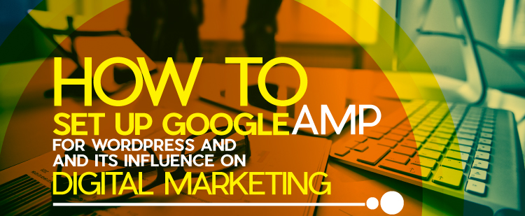 How to Set Up Google AMP on Your WordPress Website