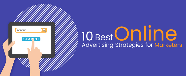 10 Best Online Advertising Strategies for Marketers