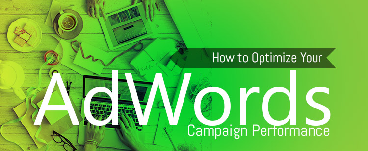 How to Optimize Your AdWords Campaign Performance