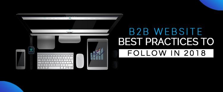 B2B Website Best Practices to Follow in 2018