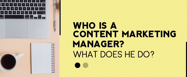 Who is a Content Marketing Manager