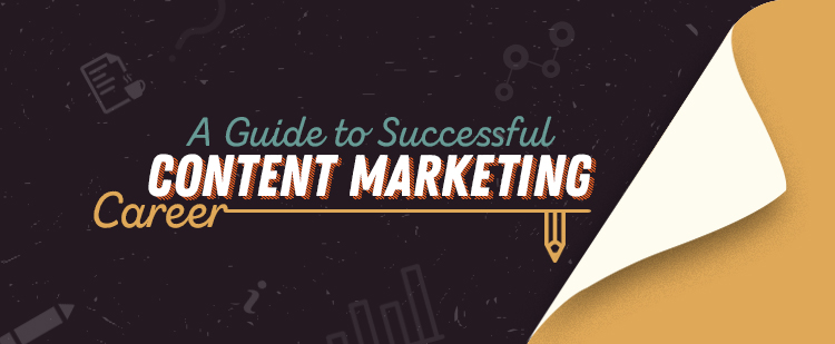 A Guide to Successful Content Marketing Career