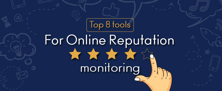 Top 8 Tools for Online Reputation Monitoring